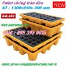 Pallet nhựa chống tràn dầu và hóa chất để được 4 thùng phuy hoặc 2 thùng phuy